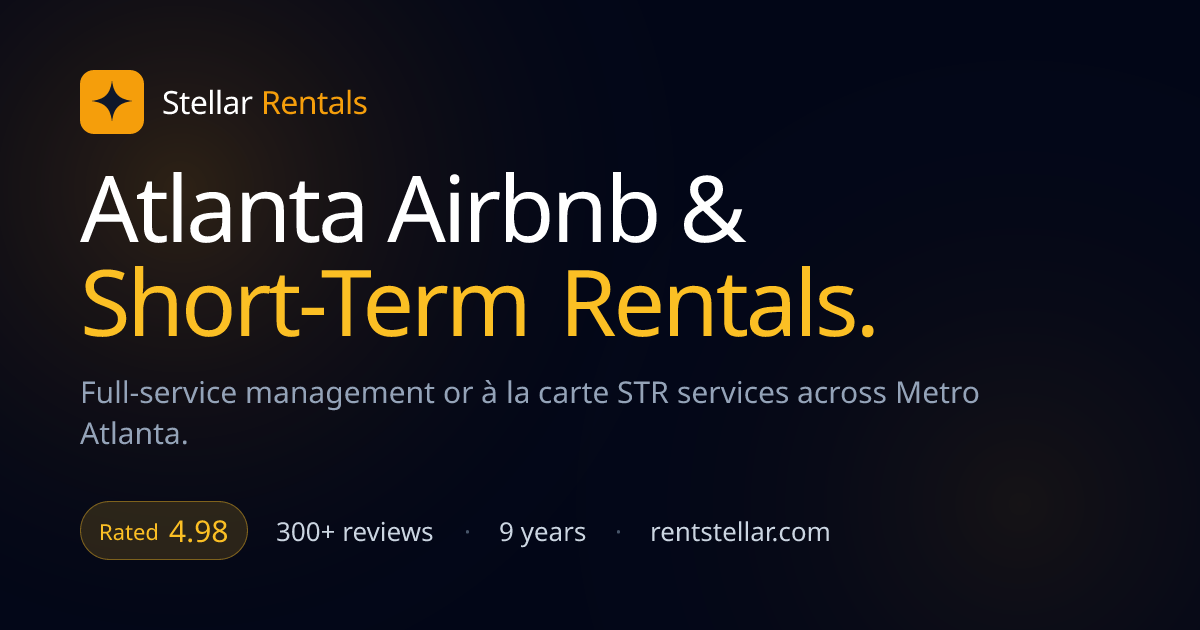 Stellar Rentals | Atlanta Airbnb & Short-Term Rental Management